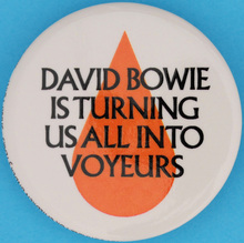 "David Bowie is turning us all into voyeurs" button