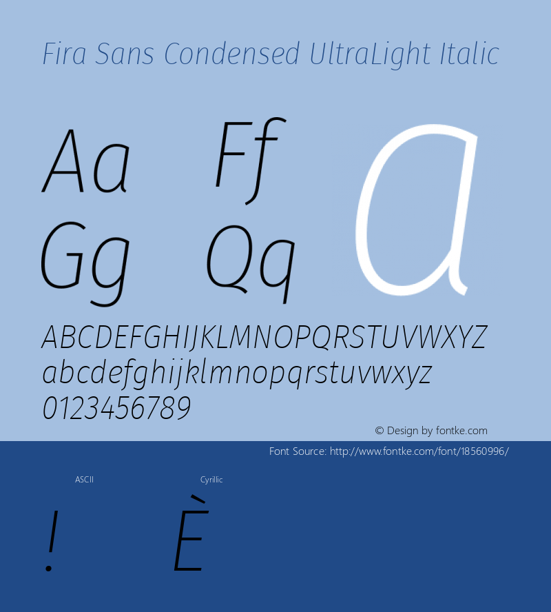 Fira Sans Condensed UltraLight Italic Version 4.203;PS 004.203;hotconv 1.0.88;makeotf.lib2.5.64775; ttfautohint (v1.4.1)图片样张