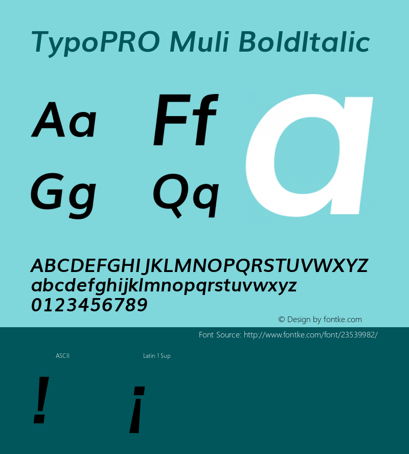 TypoPRO Muli Bold Italic Version 2.0; ttfautohint (v1.00rc1.2-2d82) -l 8 -r 50 -G 200 -x 0 -D latn -f none -w G -W图片样张