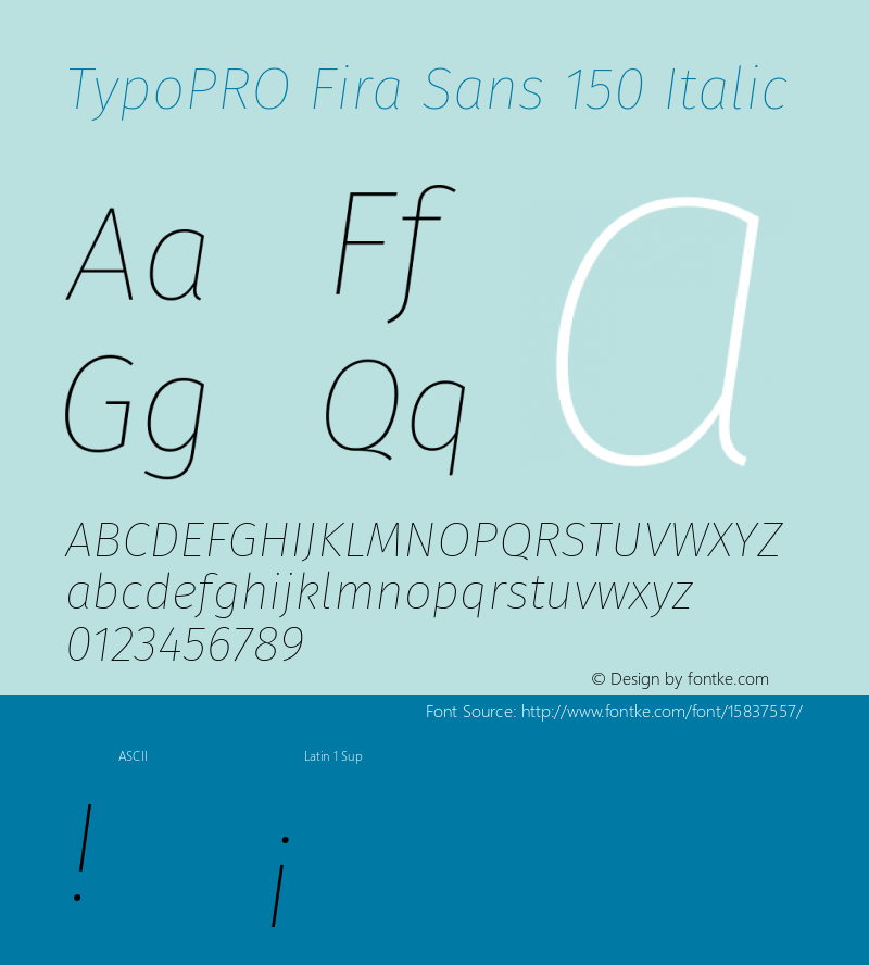 TypoPRO Fira Sans 150 Italic Version 4.106;PS 004.106;hotconv 1.0.70;makeotf.lib2.5.58329图片样张